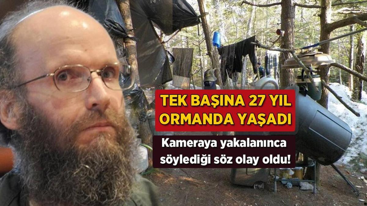 27 yil ormanda tek basina yasayan adam yakalandi soyledigi soz olay oldu 3U2iHBdu.jpg