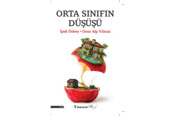 İpek Özbey ve Onur Alp Yılmaz’dan yeni kitap: Orta Sınıfın Düşüşü ipek ozbey ve onur alp yilmazdan yeni kitap orta sinifin dususu aIuusgNS.png